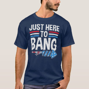 Funny bin nur hier, um Bang 4. Juli Patriotic. T-Shirt