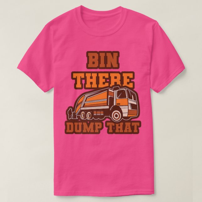 Funny Bin There Dump That Dumpster Garbage Trucks  T-Shirt (Design vorne)