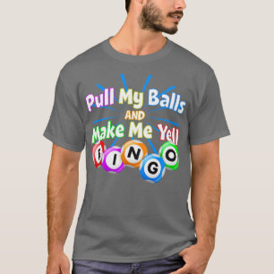 Funny Bingo King Make Me Yell Bingo T-Shirt