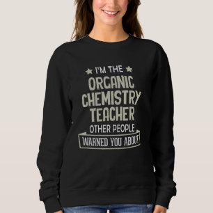 Funny Bio Chemistry Teacher Graphic - Warnung Y Sweatshirt