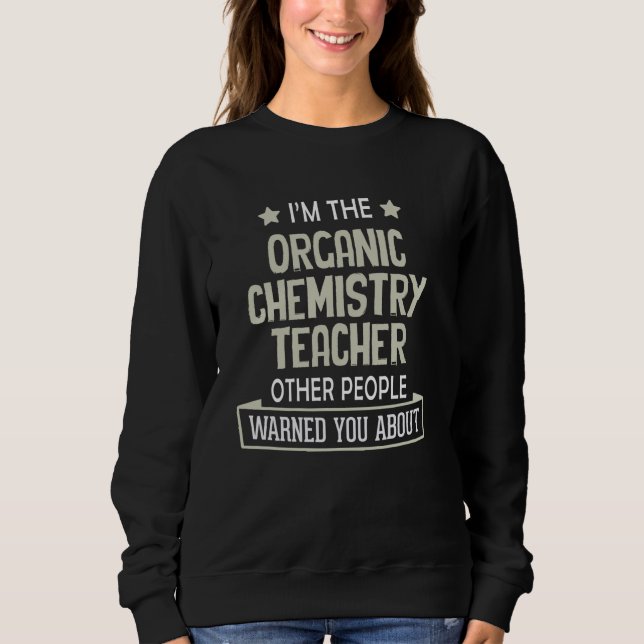 Funny Bio Chemistry Teacher Graphic - Warnung Y Sweatshirt (Vorderseite)