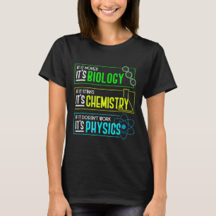 Funny Biology Chemistry Physical Science Nerd T-Shirt