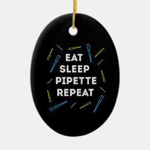 Funny Biology Eat Sleep Pipette Wiederholung Keramik Ornament