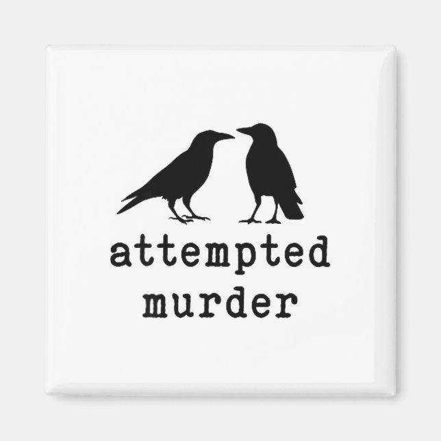 Funny Bird Attempted Murder Crow Tee  Magnet (Vorne)