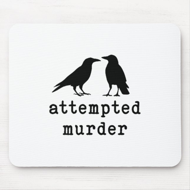 Funny Bird Attempted Murder Crow Tee  Mousepad (Vorne)