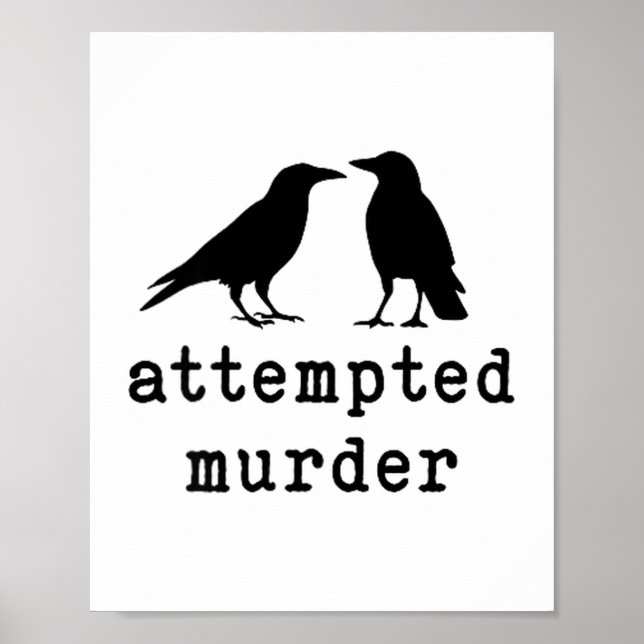 Funny Bird Attempted Murder Crow Tee  Poster (Vorne)