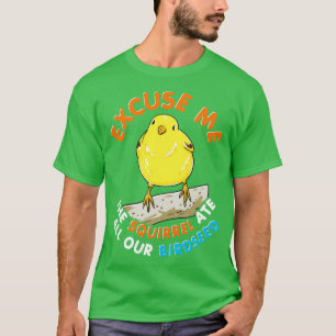 Funny Bird Lover Redewendungen Spaß Quotes T-Shirt