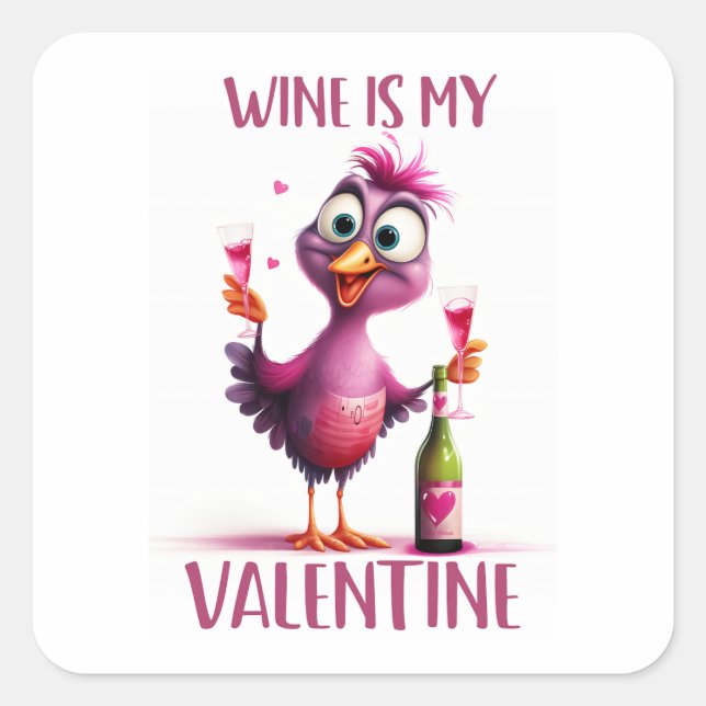 Funny Bird Wein ist mein Valentine Quadratischer Aufkleber (Vorderseite)