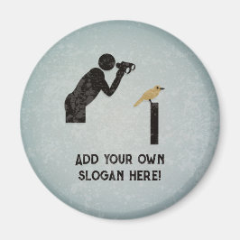 Funny Birdwatcher - Ihr Text - gemalt Metallausseh Magnet