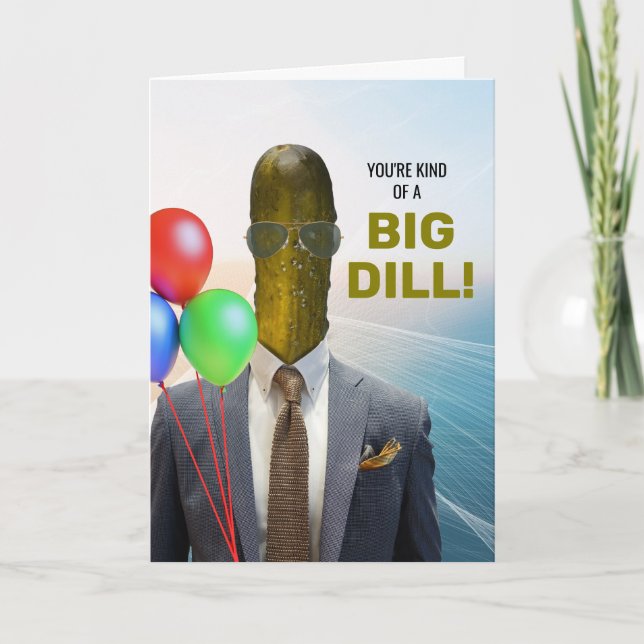 Funny Birthday Art von Big Dill Pickle Karte (Vorderseite)