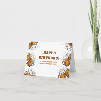 Funny Birthday Card - Bier Karte