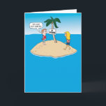 Funny Birthday Card: Desert Island Karte<br><div class="desc">Here's funny birthday card featuring two people stranded on desert island finding a sign that bums them out even more. NOT a good day for them,  but a great birthday for someone else! From the creator of popular webcomic Captain Scratchy! ©2015 Chuck Ingwersen</div>