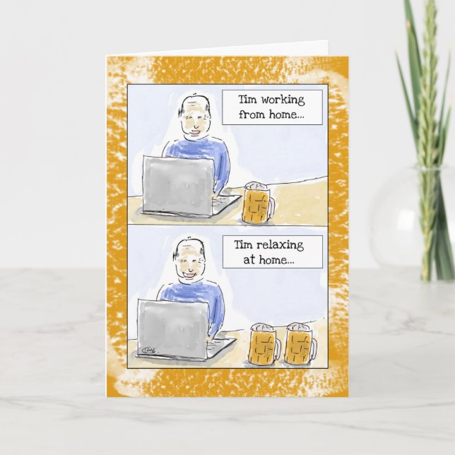 Funny Birthday Card für Männer: "Arbeit aus Zuhaus Karte (Vorderseite)