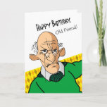 Funny Birthday Card für Old Friend, Older Man Karte<br><div class="desc">Witziger Geburtstag Grußkarte für einen alten Freund. Älterer Mann mit Brille und grünem Pullover ist auf dem Cover zu sehen. Herzlichen Glückwunsch zum Geburtstag,  alter Freund! Text auf der Abdeckung. Die sonnige,  sarkastische Botschaft drinnen. Art,  Bild und Vers Copyright © Shoaff Ballanger Studios.</div>