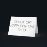 Funny Birthday Card Karte<br><div class="desc">Obligatorische Geburtstagskarte. Nehmen Sie sich die Mühe,  eine Geburtstagskarte zu finden,  die Ihrer Persönlichkeit entspricht. Diese Karte ist sicher ein Hit mit Familie und Freunden. Behalt ein paar an der Hand und nimm es leicht.</div>