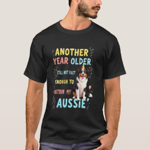 Funny Birthday Gift Australian Shepherd Dog T-Shirt