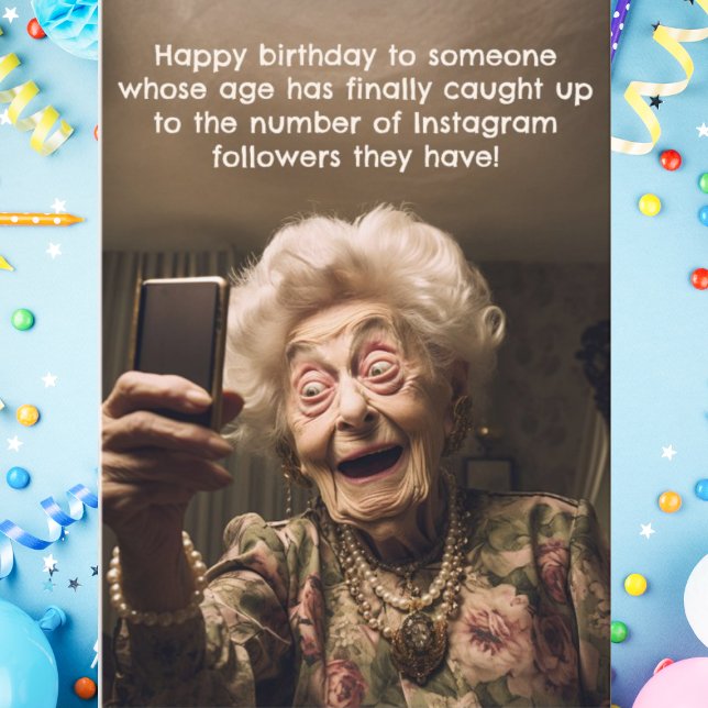 Funny Birthday Instagram Followers Old Age Karte (Von Creator hochgeladen)