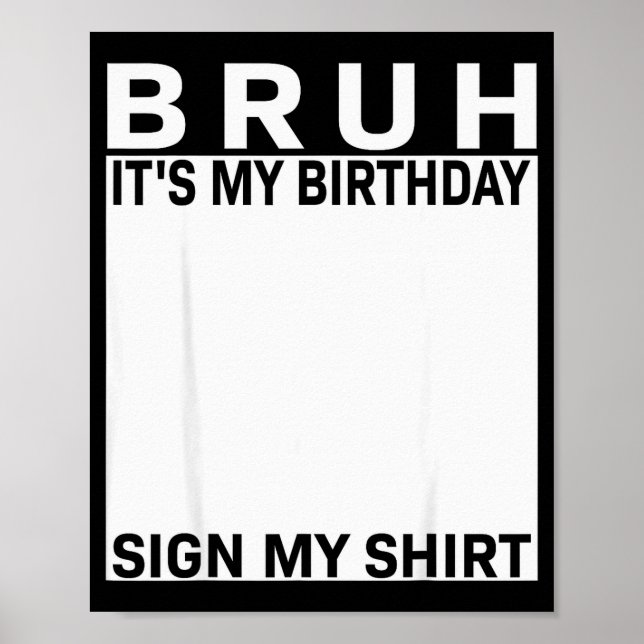 Funny Birthday Party Boys Meme Bruh It's My Birthd Poster (Vorne)