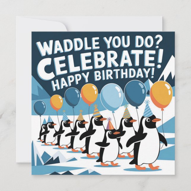 Funny Birthday Pinguins Design - "Waddle You Do? (Vorderseite)