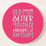 Funny Birthday Zitat alt genug jung genug Sandstein Untersetzer<br><div class="desc">Das ist ein großartiges Geschenk für diejenigen, die Geburtstage feiern, in ihren 20ern oder 30ern. Wie alt bist du? Alt genug, um es besser zu wissen. Jung genug, es trotzdem zu tun. Ein lustiges und humorvolles Zitat, um der Welt lassen, dass man immer noch das coole got. Die Hintergrundfarbe kann...</div>