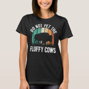 Funny Bison Zitat ich nicht die flauschigen Kühe, T-Shirt