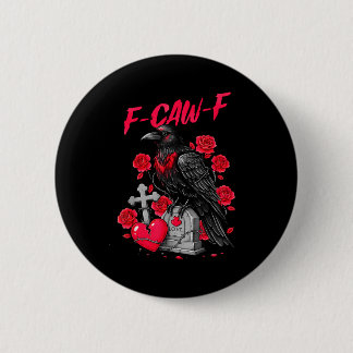 Funny Black Bird F-caw-f Anti Valentines Day Singl Button