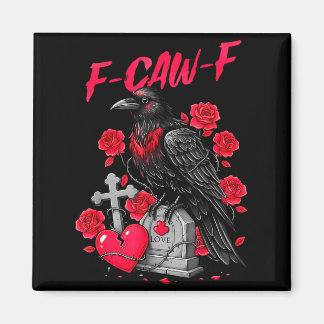 Funny Black Bird F-caw-f Anti Valentines Day Singl Magnet