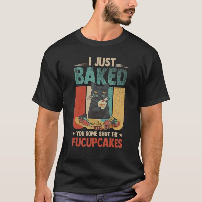 Funny Black Cat Backen Ich habe Ihnen gerade ein p T-Shirt (Vorderseite)