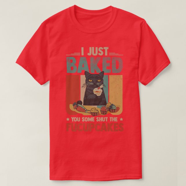 Funny Black Cat Backen Ich habe Ihnen gerade ein p T-Shirt (Design vorne)