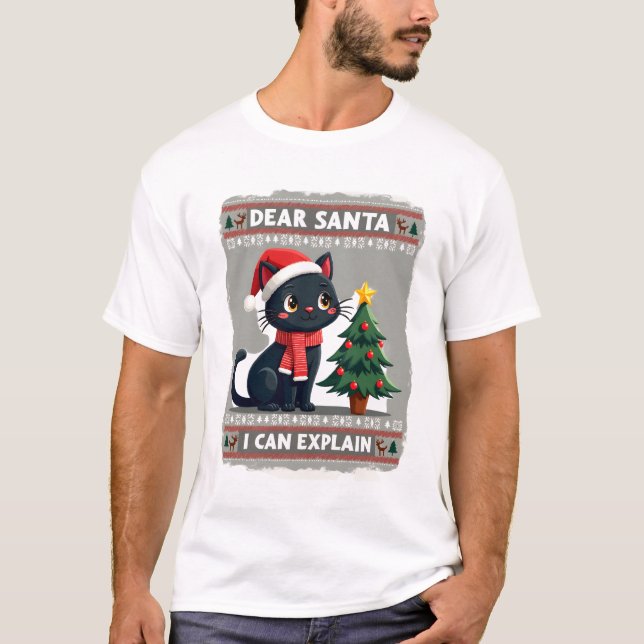 Funny Black Cat Christmas Dear Santa, I Can Explai T-Shirt (Vorderseite)