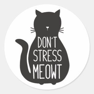 Funny Black Cat Don't Stress Meowt Runder Aufkleber