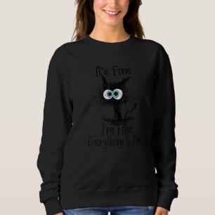Funny Black Cat Es ist gut, ich bin gut alles ist  Sweatshirt