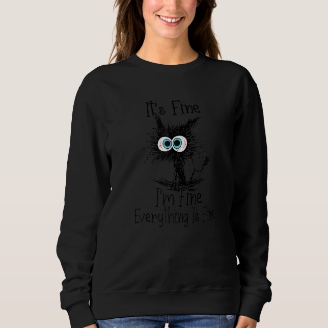 Funny Black Cat Es ist gut, ich bin gut alles ist  Sweatshirt (Vorderseite)