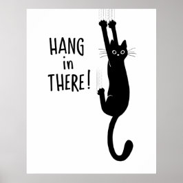 Funny Black Cat Hanging On - Hang in There! Poster