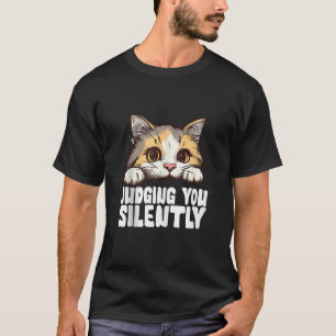 Funny Black Cat JUDGING YOU SILENT Liebe Sarcasti T-Shirt