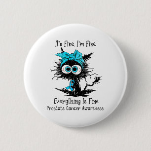 Funny Black Cat Seine Fine I'm Fine Prostatakrebs Button