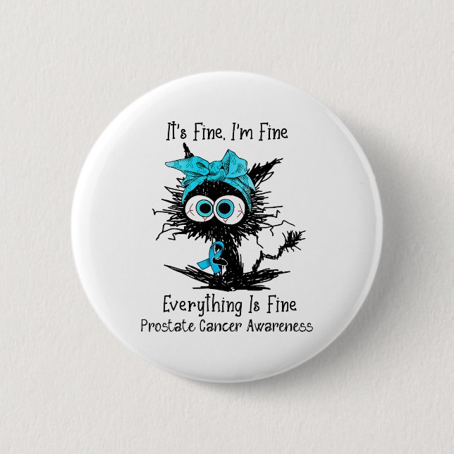 Funny Black Cat Seine Fine I'm Fine Prostatakrebs Button (Vorderseite)