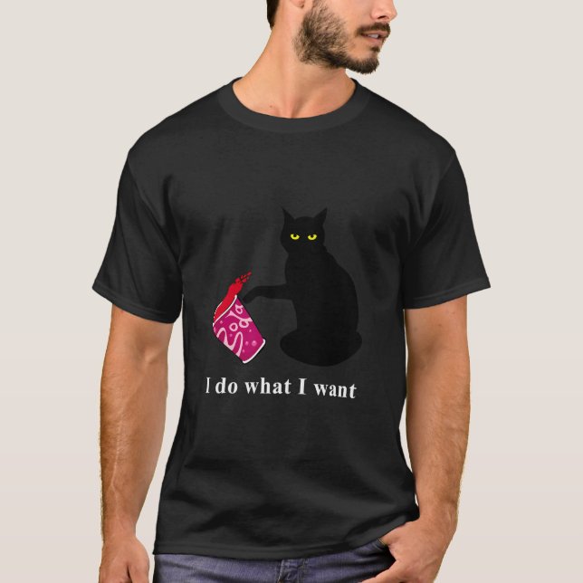 Funny Black Cat tun, was ich Gewollt habe T-Shirt (Vorderseite)