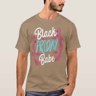 Funny Black Friday BabeThanksgiving T-Shirt