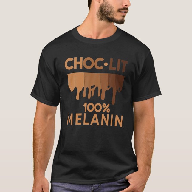 Funny Black History Zitat, Choc Lit Melanin, Black T-Shirt (Vorderseite)