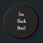 Funny Black mit ich bin hier im weißen Text stecke Magnet<br><div class="desc">Fun schwarz-weiß Magnet mit den Worten, ich bin hier in weiß Typografie / Text stecken. Genießen Sie den Magneten so, wie er ist, oder ändern Sie einfach den Text! Um den Text zu ändern, fügen Sie einfach Ihre eigene in diesem Textfeld personalisieren. Karo aus dem Entwurfsbearbeitungsprogramm, um die Farbe oder...</div>