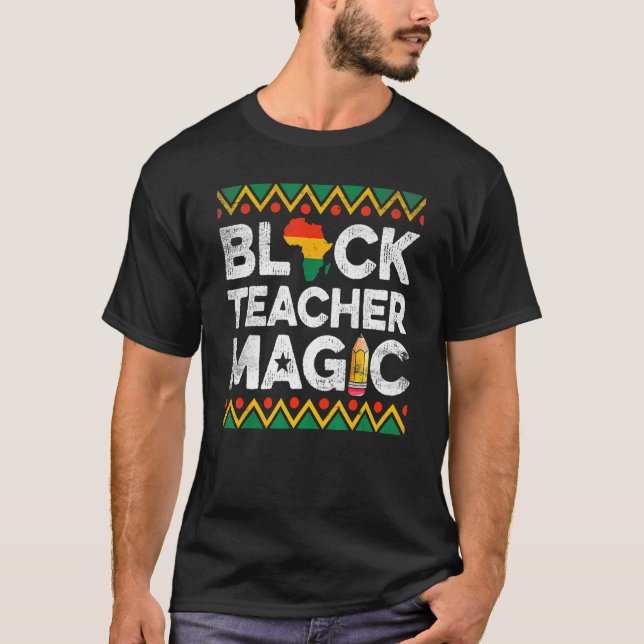 Funny Black Teacher Magic Unterricht Schwarze Gesc T-Shirt (Vorderseite)