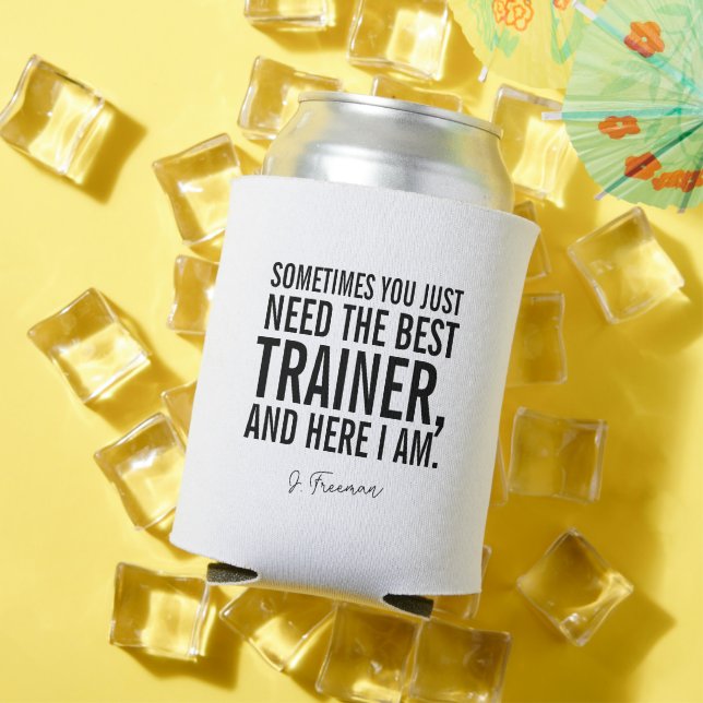 Funny Black Text Personal Trainer Sprichwort Dosenkühler (In Situ Sommer)