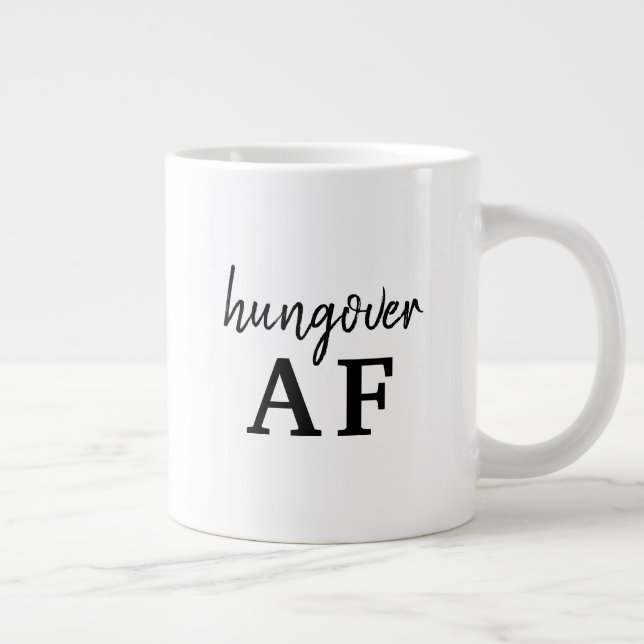 Funny Black Typografy Hungover AF Jumbo-Tasse (Rechts)