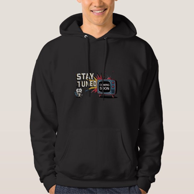 Funny Bleibe Tuned kommt bald Hoodie (Vorderseite)