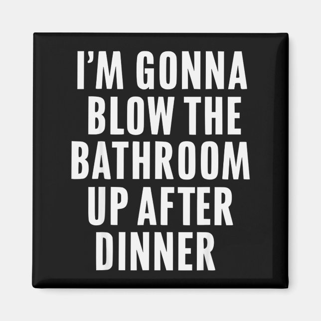 Funny Blow The Bathroom Adult Humor Inappropriate  Magnet (Vorne)
