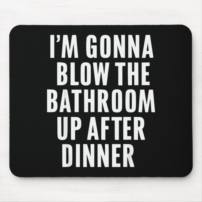 Funny Blow The Bathroom Adult Humor Inappropriate  Mousepad (Vorne)