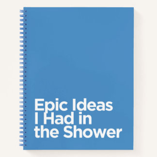Funny Blue Epic Ideas, die ich in der Dusche hatte Notizbuch