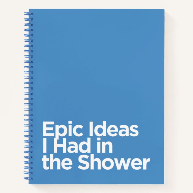 Funny Blue Epic Ideas, die ich in der Dusche hatte Notizbuch (Vorderseite)