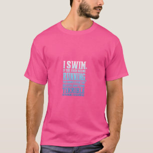 Funny Blue Schwimmen Zitat Geschenk Idee für das B T-Shirt